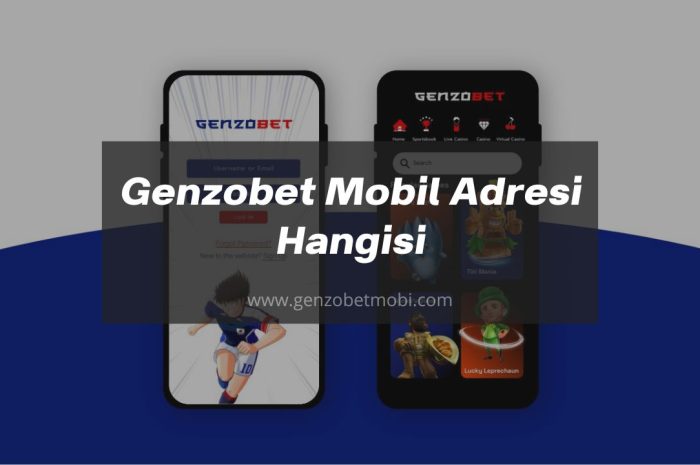 Genzobet Mobil Adresi Hangisi 2023 